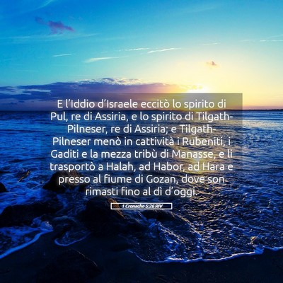 Picture 05 - 1 Cronache 5:26 RIV - E l’Iddio d’Israele eccitò lo spirito di - Bible Verse Picture