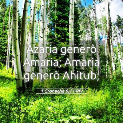 Picture 05 - 1 Cronache 6:11 RIV - Azaria generò Amaria; Amaria generò - Bible Verse Picture