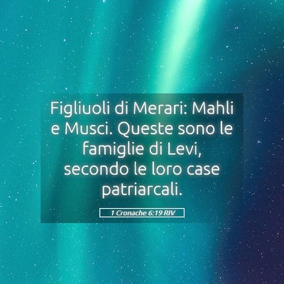 Picture 05 - 1 Cronache 6:19 RIV - Figliuoli di Merari: Mahli e Musci. Queste sono - Bible Verse Picture