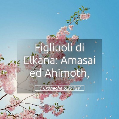 Picture 05 - 1 Cronache 6:25 RIV - Figliuoli di Elkana: Amasai ed - Bible Verse Picture