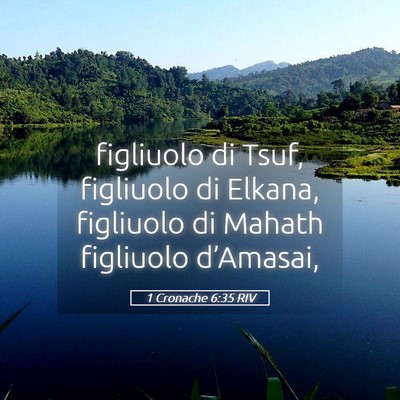Picture 05 - 1 Cronache 6:35 RIV - figliuolo di Tsuf, figliuolo di Elkana, figliuolo - Bible Verse Picture
