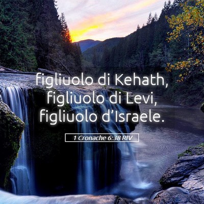 Picture 05 - 1 Cronache 6:38 RIV - figliuolo di Kehath, figliuolo di Levi, figliuolo - Bible Verse Picture