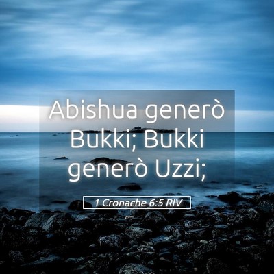 Picture 05 - 1 Cronache 6:5 RIV - Abishua generò Bukki; Bukki generò - Bible Verse Picture
