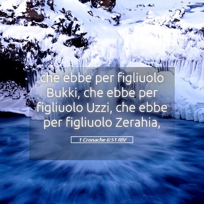 Picture 05 - 1 Cronache 6:51 RIV - che ebbe per figliuolo Bukki, che ebbe per - Bible Verse Picture