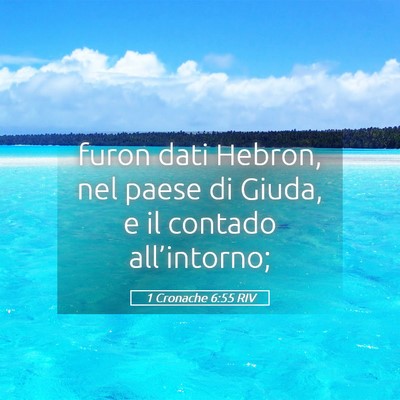 Picture 05 - 1 Cronache 6:55 RIV - furon dati Hebron, nel paese di Giuda, e il - Bible Verse Picture