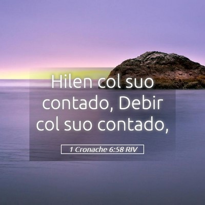Picture 05 - 1 Cronache 6:58 RIV - Hilen col suo contado, Debir col suo - Bible Verse Picture