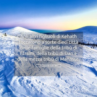 Picture 05 - 1 Cronache 6:61 RIV - Agli altri figliuoli di Kehath toccarono a sorte - Bible Verse Picture