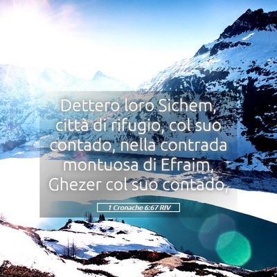 Picture 05 - 1 Cronache 6:67 RIV - Dettero loro Sichem, città di rifugio, col suo - Bible Verse Picture