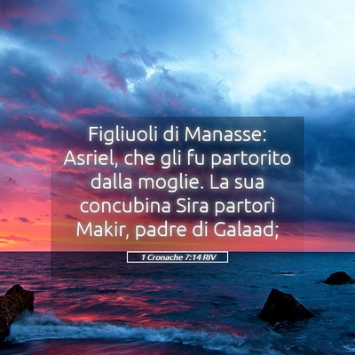 Picture 05 - 1 Cronache 7:14 RIV - Figliuoli di Manasse: Asriel, che gli fu - Bible Verse Picture