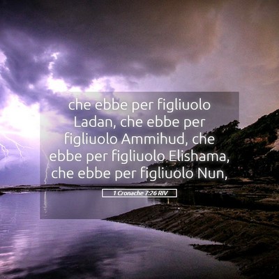 Picture 05 - 1 Cronache 7:26 RIV - che ebbe per figliuolo Ladan, che ebbe per - Bible Verse Picture