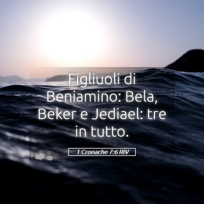 Picture 05 - 1 Cronache 7:6 RIV - Figliuoli di Beniamino: Bela, Beker e Jediael: - Bible Verse Picture