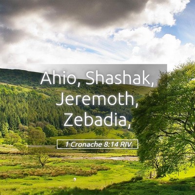 Picture 05 - 1 Cronache 8:14 RIV - Ahio, Shashak, Jeremoth, - Bible Verse Picture
