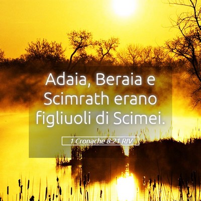 Picture 05 - 1 Cronache 8:21 RIV - Adaia, Beraia e Scimrath erano figliuoli di - Bible Verse Picture