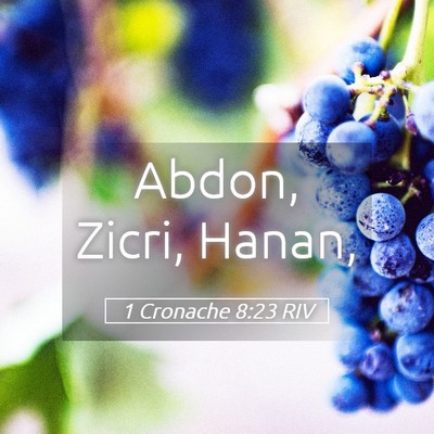 Picture 05 - 1 Cronache 8:23 RIV - Abdon, Zicri, - Bible Verse Picture
