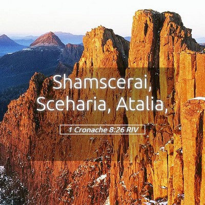 Picture 05 - 1 Cronache 8:26 RIV - Shamscerai, Sceharia, - Bible Verse Picture