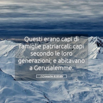 Picture 05 - 1 Cronache 8:28 RIV - Questi erano capi di famiglie patriarcali: capi - Bible Verse Picture