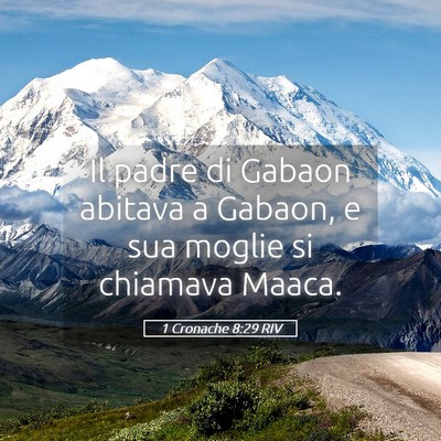 Picture 05 - 1 Cronache 8:29 RIV - Il padre di Gabaon abitava a Gabaon, e sua moglie - Bible Verse Picture