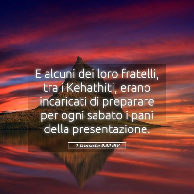 Picture 05 - 1 Cronache 9:32 RIV - E alcuni dei loro fratelli, tra i Kehathiti, - Bible Verse Picture