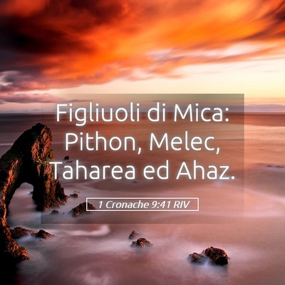Picture 05 - 1 Cronache 9:41 RIV - Figliuoli di Mica: Pithon, Melec, Taharea ed - Bible Verse Picture