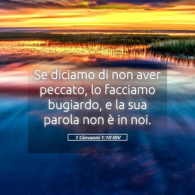 Picture 05 - 1 Giovanni 1:10 RIV - Se diciamo di non aver peccato, lo facciamo - Bible Verse Picture
