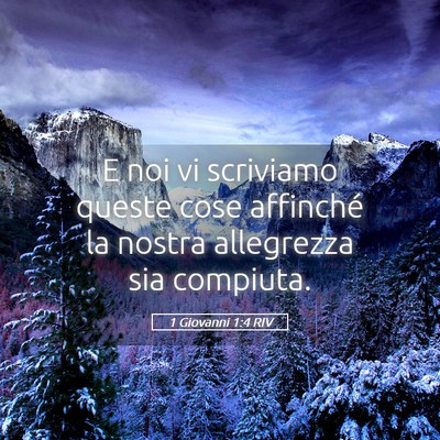 Picture 05 - 1 Giovanni 1:4 RIV - E noi vi scriviamo queste cose affinché la - Bible Verse Picture