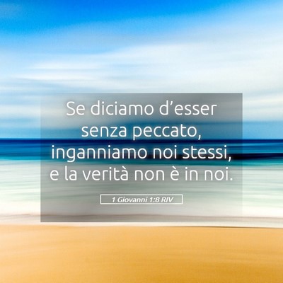 Picture 05 - 1 Giovanni 1:8 RIV - Se diciamo d’esser senza peccato, inganniamo - Bible Verse Picture