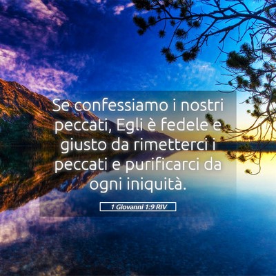 Picture 05 - 1 Giovanni 1:9 RIV - Se confessiamo i nostri peccati, Egli è fedele e - Bible Verse Picture