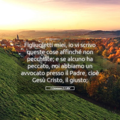 Picture 05 - 1 Giovanni 2:1 RIV - Figliuoletti miei, io vi scrivo queste cose - Bible Verse Picture