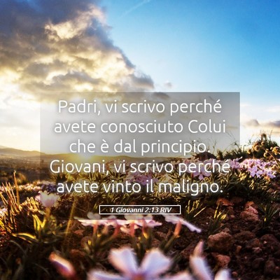 Picture 05 - 1 Giovanni 2:13 RIV - Padri, vi scrivo perché avete conosciuto Colui - Bible Verse Picture