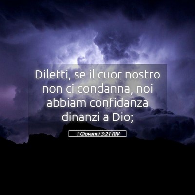 Picture 05 - 1 Giovanni 3:21 RIV - Diletti, se il cuor nostro non ci condanna, noi - Bible Verse Picture