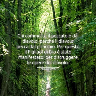 Picture 05 - 1 Giovanni 3:8 RIV - Chi commette il peccato è dal diavolo, perché - Bible Verse Picture