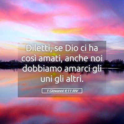 Picture 05 - 1 Giovanni 4:11 RIV - Diletti, se Dio ci ha così amati, anche noi - Bible Verse Picture