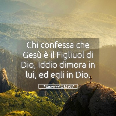 Picture 05 - 1 Giovanni 4:15 RIV - Chi confessa che Gesù è il Figliuol di Dio, - Bible Verse Picture