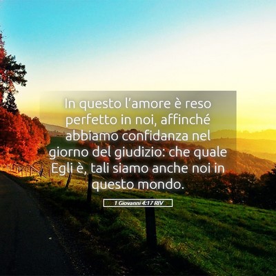 Picture 05 - 1 Giovanni 4:17 RIV - In questo l’amore è reso perfetto in noi, - Bible Verse Picture
