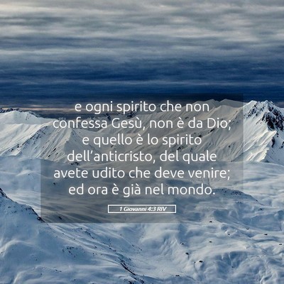 Picture 05 - 1 Giovanni 4:3 RIV - e ogni spirito che non confessa Gesù, non è da - Bible Verse Picture