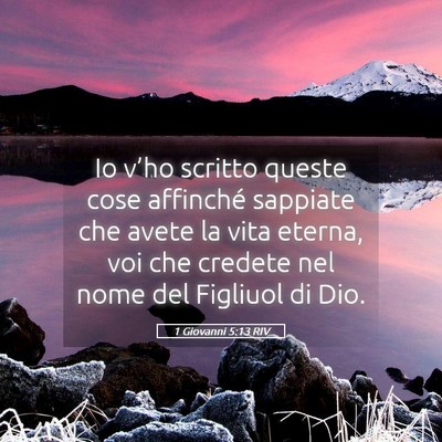 Picture 05 - 1 Giovanni 5:13 RIV - Io v’ho scritto queste cose affinché sappiate - Bible Verse Picture