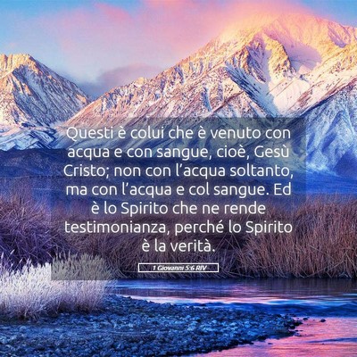 Picture 05 - 1 Giovanni 5:6 RIV - Questi è colui che è venuto con acqua e con - Bible Verse Picture