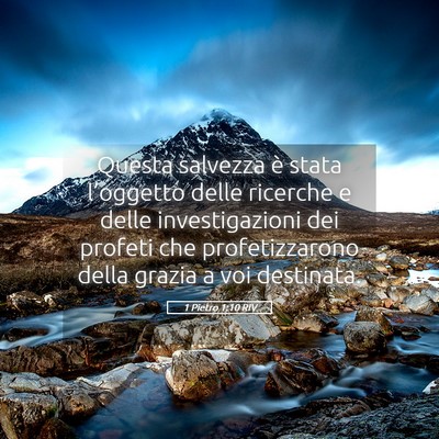Picture 05 - 1 Pietro 1:10 RIV - Questa salvezza è stata l’oggetto delle - Bible Verse Picture