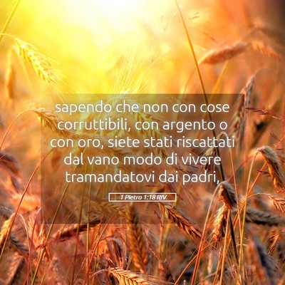 Picture 05 - 1 Pietro 1:18 RIV - sapendo che non con cose corruttibili, con - Bible Verse Picture