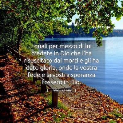 Picture 05 - 1 Pietro 1:21 RIV - i quali per mezzo di lui credete in Dio che - Bible Verse Picture