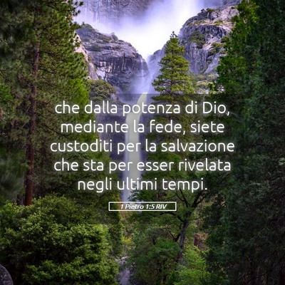 Picture 05 - 1 Pietro 1:5 RIV - che dalla potenza di Dio, mediante la fede, siete - Bible Verse Picture