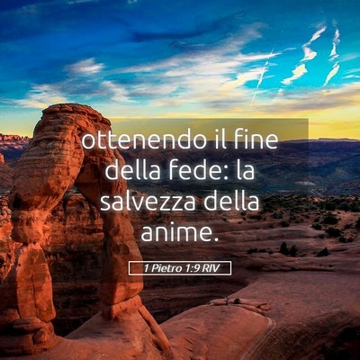 Picture 05 - 1 Pietro 1:9 RIV - ottenendo il fine della fede: la salvezza della - Bible Verse Picture