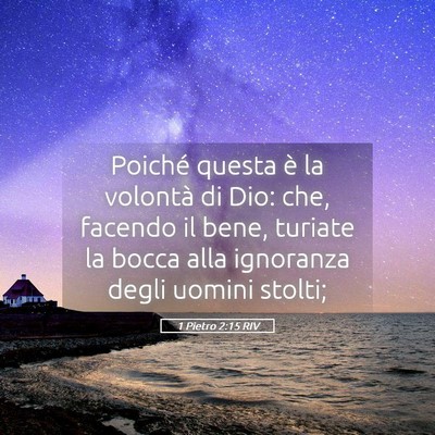 Picture 05 - 1 Pietro 2:15 RIV - Poiché questa è la volontà di Dio: che, - Bible Verse Picture