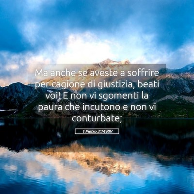 Picture 05 - 1 Pietro 3:14 RIV - Ma anche se aveste a soffrire per cagione di - Bible Verse Picture