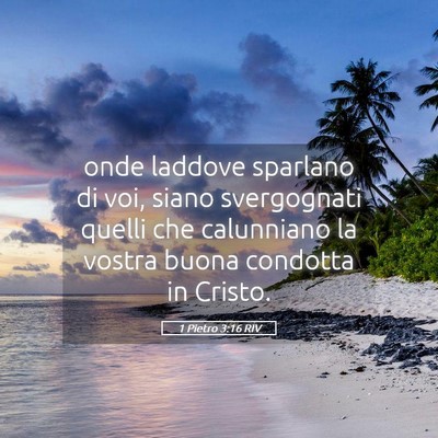Picture 05 - 1 Pietro 3:16 RIV - onde laddove sparlano di voi, siano svergognati - Bible Verse Picture