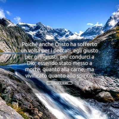Picture 05 - 1 Pietro 3:18 RIV - Poiché anche Cristo ha sofferto un volta per i - Bible Verse Picture