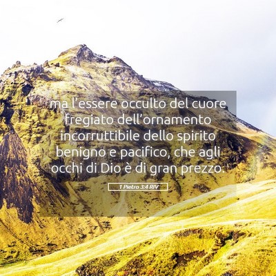Picture 05 - 1 Pietro 3:4 RIV - ma l’essere occulto del cuore fregiato - Bible Verse Picture