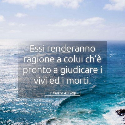 Picture 05 - 1 Pietro 4:5 RIV - Essi renderanno ragione a colui ch’è pronto a - Bible Verse Picture