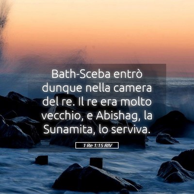 Picture 05 - 1 Re 1:15 RIV - Bath-Sceba entrò dunque nella camera del re. Il - Bible Verse Picture
