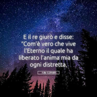 Picture 05 - 1 Re 1:29 RIV - E il re giurò e disse: “Com’è vero che vive - Bible Verse Picture